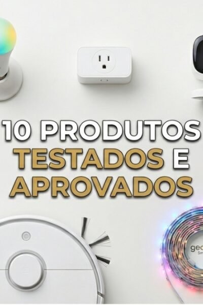 os melhores 10 produtos de casa inteligente 2026 — seleção testada Brasil