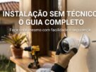 instalar câmera de segurança wi-fi sem técnico — passo a passo brasileiro